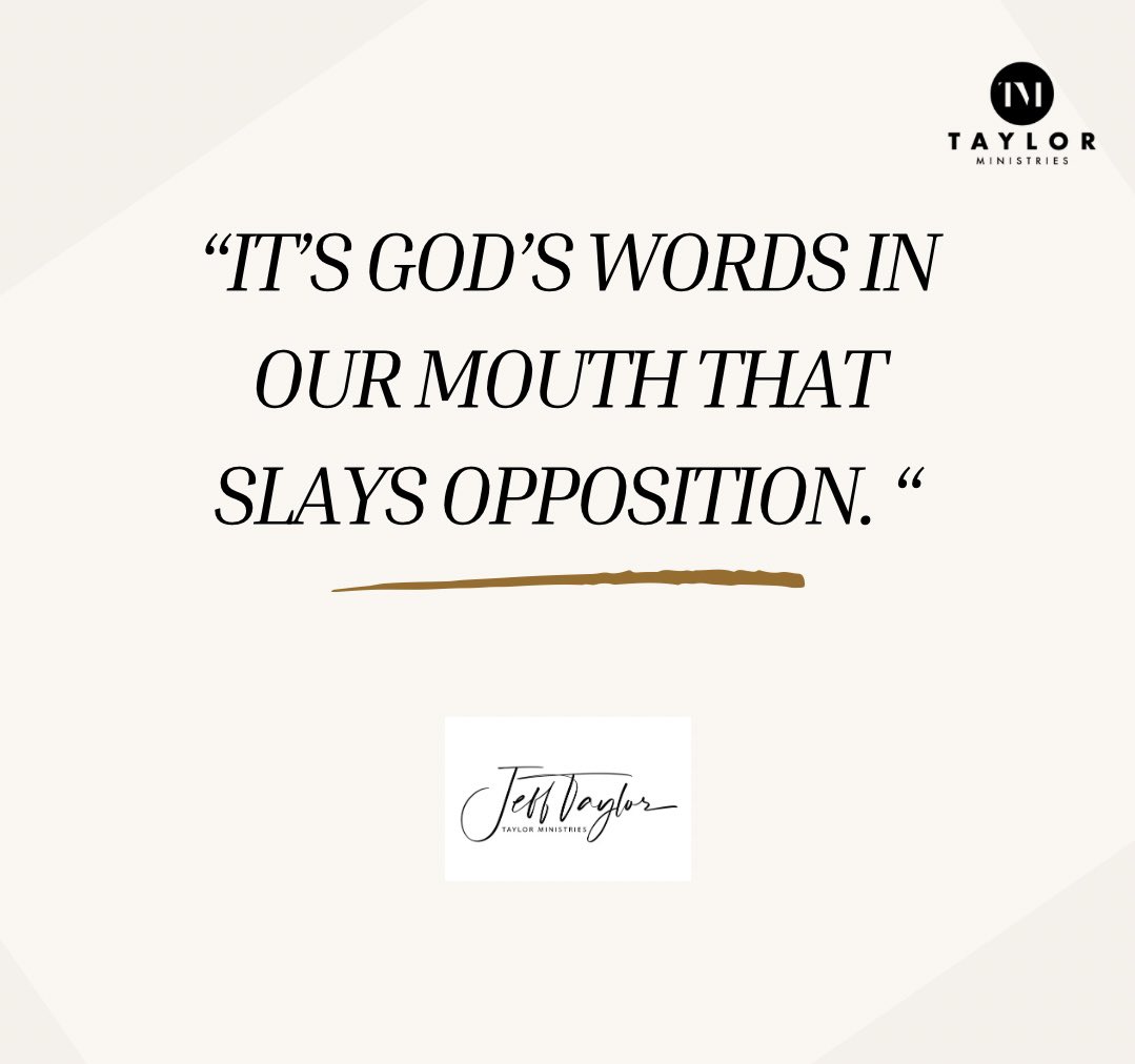 It’s God’s words in our mouth that slays opposition.