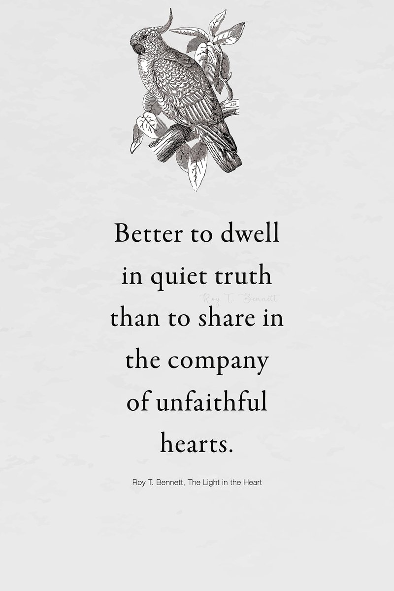 InspiringThinkn's tweet photo. Better to dwell in quiet truth than to share in the company of unfaithful hearts.
Roy T. Bennett, The Light in the Heart https://t.co/ZgpK959Y13