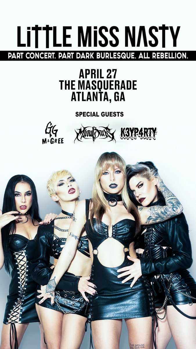 ATLANTA - We’re excited to announce that we will be opening for Little Miss Nasty, GG MAGREE, and Mimi Barks at The Masquerade on April 27th 👹🖤