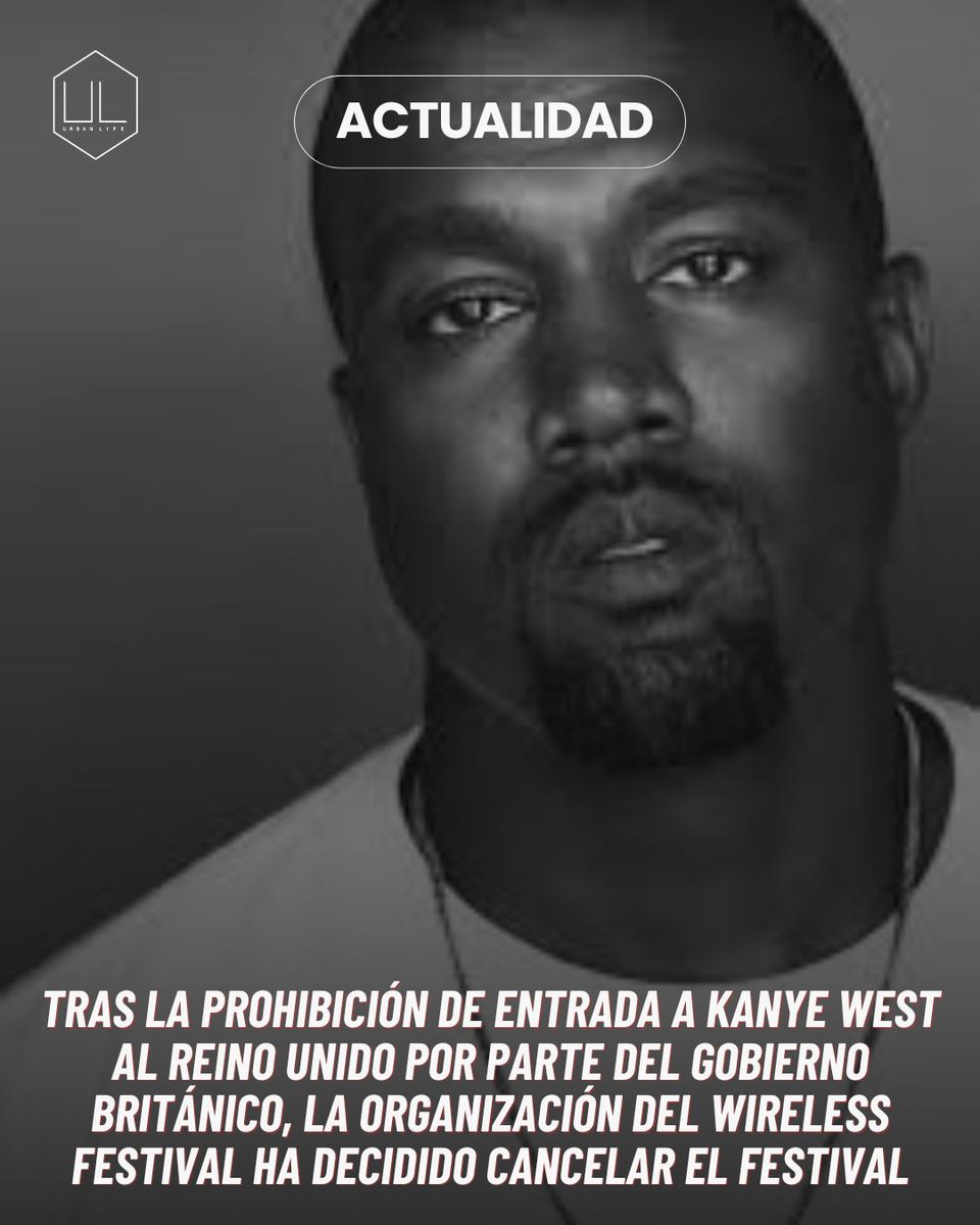 UrbanLifeWeb's tweet photo. La presencia en el cartel de Kanye West ha propulsado una gran ola de indignación entre diferentes colectivos. Por ello, el gobierno británico ha decidido prohibir la entrada del artista en el país. Tras ello, la organización del Wireless Festival ha cancelado su edición del 2026 https://t.co/096QA8Y1v5