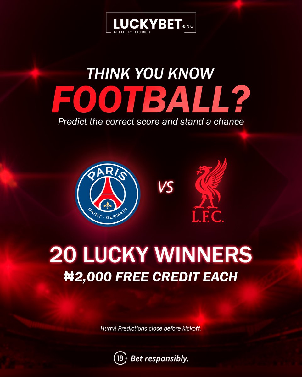 ⚽ PREDICT &amp; WIN!

Do you know football well enough? 👀

Predict the correct score
PSG 🆚 LIVERPOOL 

🎁 20 Lucky Winners
💰 ₦2,000 FREE BET each

Drop your correct score prediction in the comments now! 

⏳ Predict before kickoff.
🍀 LuckyBet – GET LUCKY… GET RICH