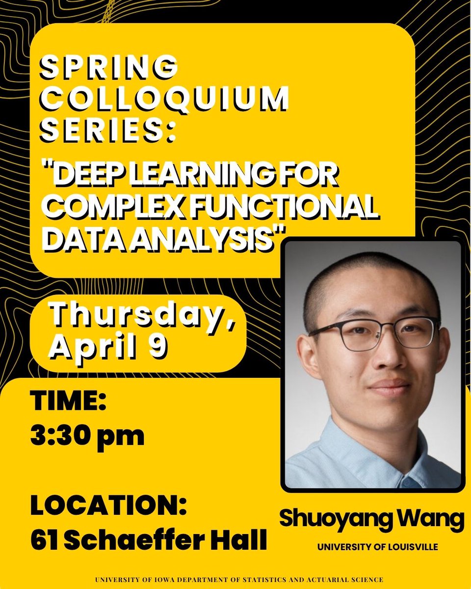UIStatActSci's tweet photo. Our Spring Colloquium Series continues this Thursday at 3:30 pm in 61 SH, as Assistant Professor Shuoyang Wang from the University of Louisville presents, "Deep Learning for Complex Functional Data Analysis."

For more information, visit: https://t.co/TC7rmEhwsY https://t.co/yhFXQAurXM