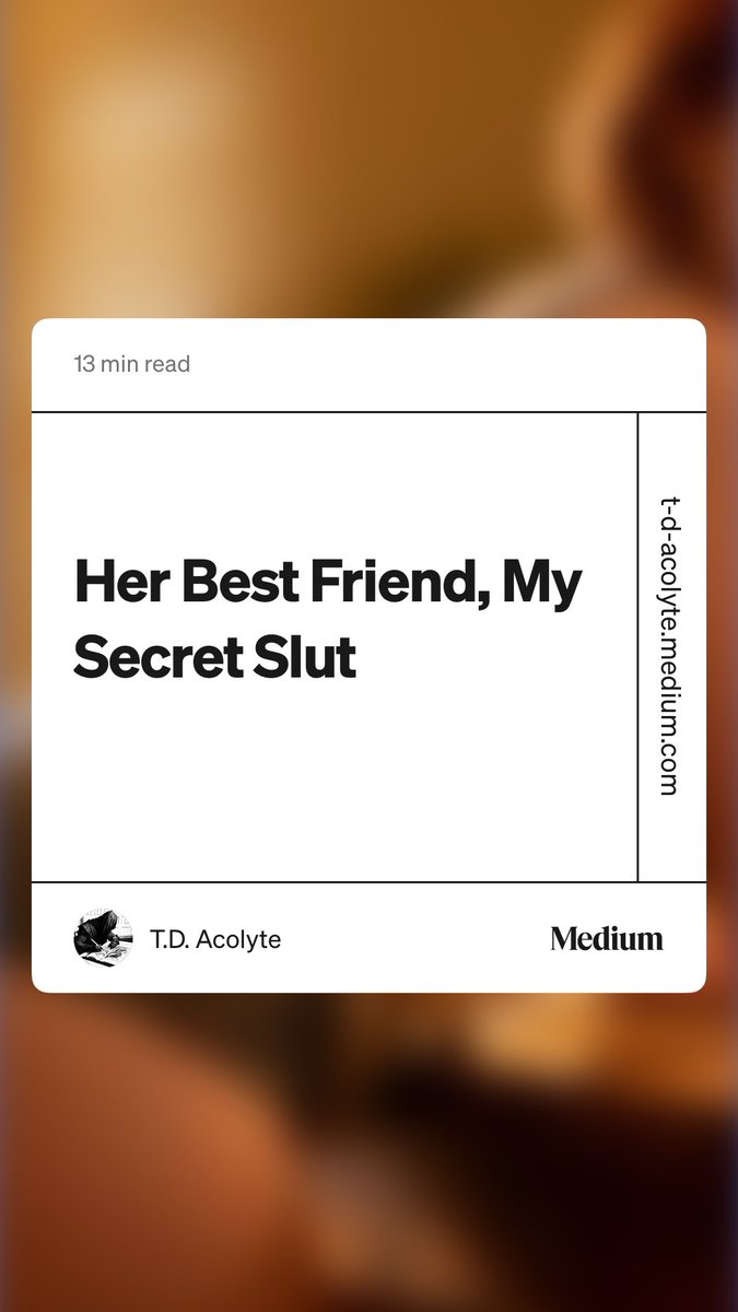 T_D_Chronicler's tweet photo. “Her Best Friend, My Secret Slut” by T.D. Acolyte https://t.co/n87MoAAjs0 https://t.co/u6STuFdQgN