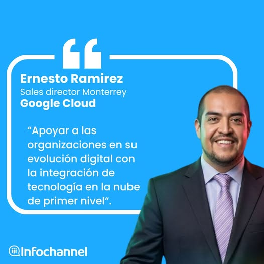 InfochannelMX's tweet image. #IndustriaTI | @googlecloud   anuncia a Ernesto Ramírez Alvarado como su nuevo manager en #monterrey , donde su misión central será llevar la innovación de #GoogleCloud  al corazón de la industria regia, acelerando la transformación de sus clientes con cercanía y visión