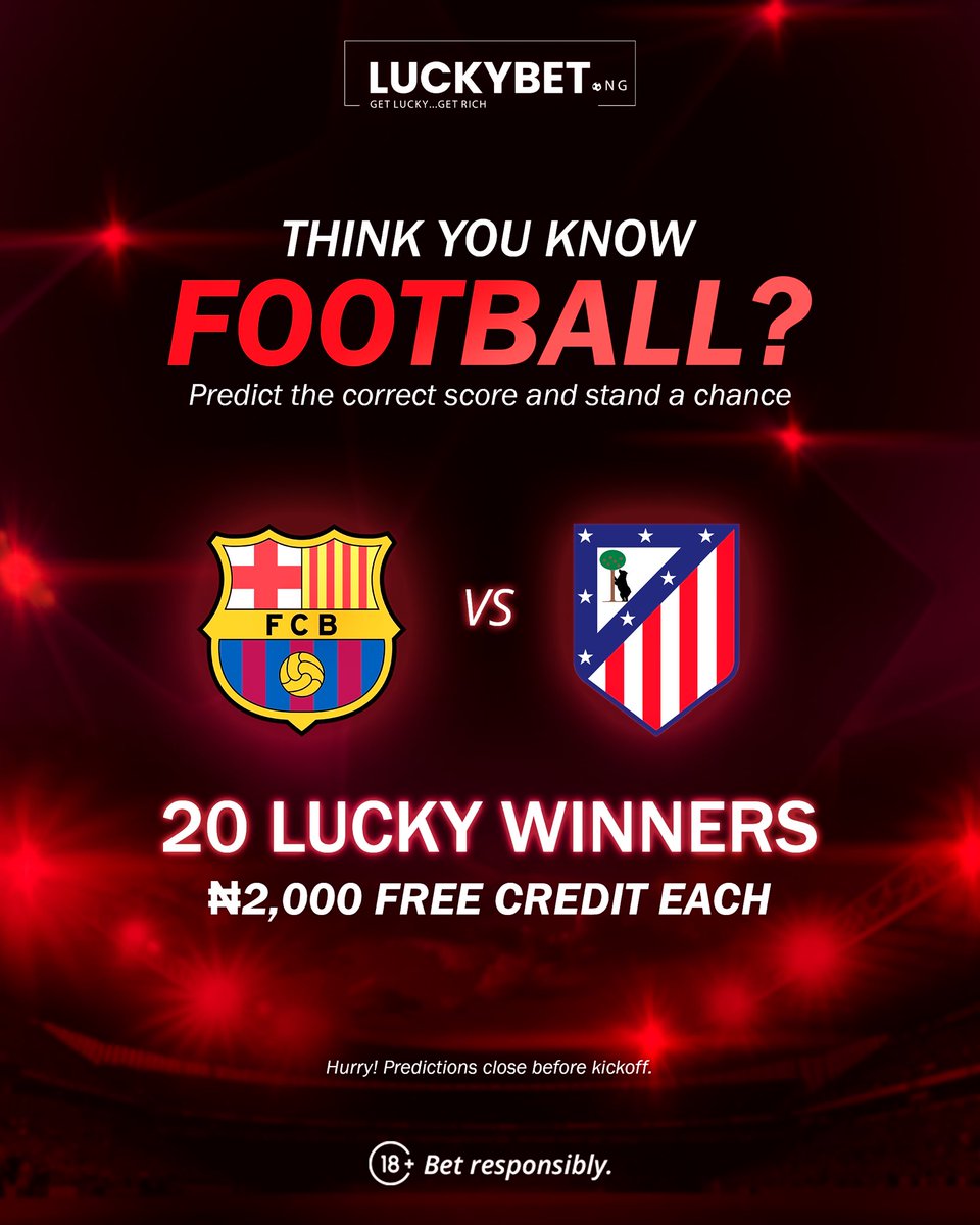 ⚽ PREDICT &amp; WIN!

Do you know football well enough? 👀

Predict the correct score
BARCELONA 🆚 ATLETICO MADRID 

🎁 20 Lucky Winners
💰 ₦2,000 FREE BET each

Drop your correct score prediction in the comments now! 

⏳ Predict before kickoff.
🍀 LuckyBet – GET LUCKY… GET RICH