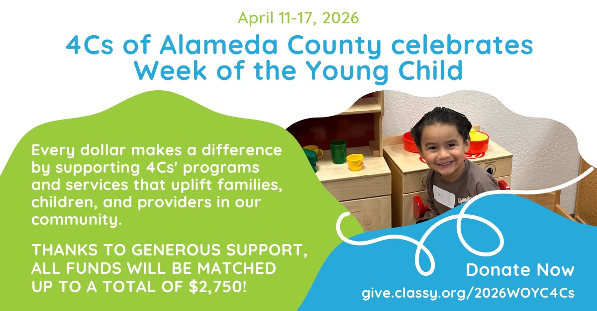 4CsofAlamedaCty's tweet image. By donating to 4Cs for #weekoftheyoungchild, you are supporting early learning, honoring educators, and strengthening families. And thanks to a generous matching pledge, all funds received by April 20 will be matched up to a total of $2,750. Donate now at give.classy.org/2026WOYC4Cs.