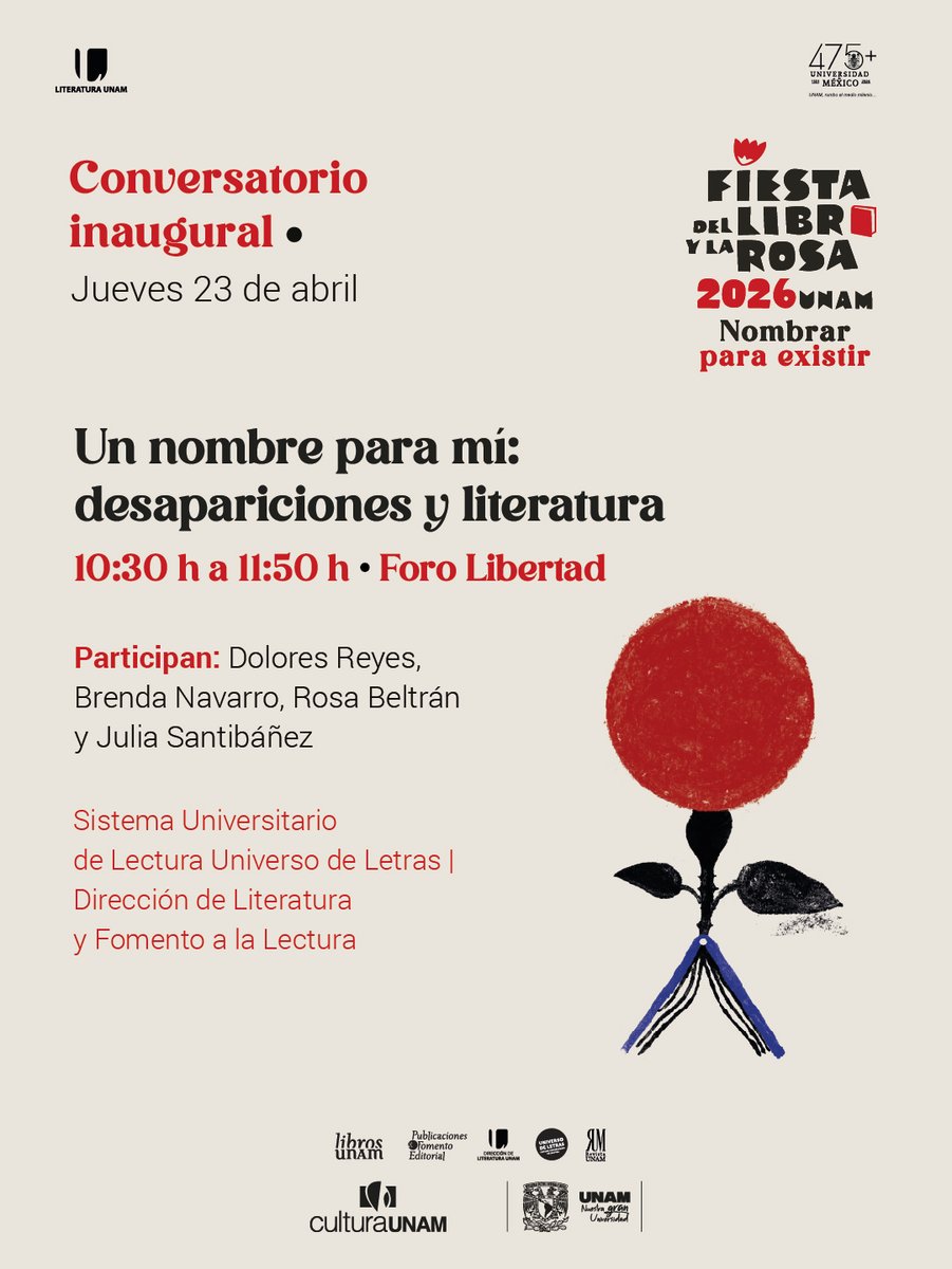 LiteraturaUNAM's tweet photo. 🎉 ¡La Fiesta del Libro y la Rosa 2026 iniciará con un conversatorio de lujo! 📚🌹

🔍 La literatura hace frente a la ausencia. Te esperamos en este diálogo necesario sobre cómo las letras nombran, resisten y visibilizan la crisis de desapariciones en nuestro país.

✨ Participan la escritora argentina Dolores Reyes, la escritora mexicana Brenda Navarro @despixeleada, y las escritoras Rosa Beltrán @RosaBeltranA, coordinadora de @CulturaUNAM, y Julia Santibáñez @JSantibanez00, directora de Literatura UNAM.

🗓️ Jueves 23 de abril
⏰ 10:30 h a 11:50 h
📍 Foro Libertad

✨¡Nos vemos en el Centro Cultural Universitario de la UNAM!

#FiestaLibroyRosa #LiteraturaMexicana #Desapariciones #DerechosHumanos #EscritorasLatinoamericanas