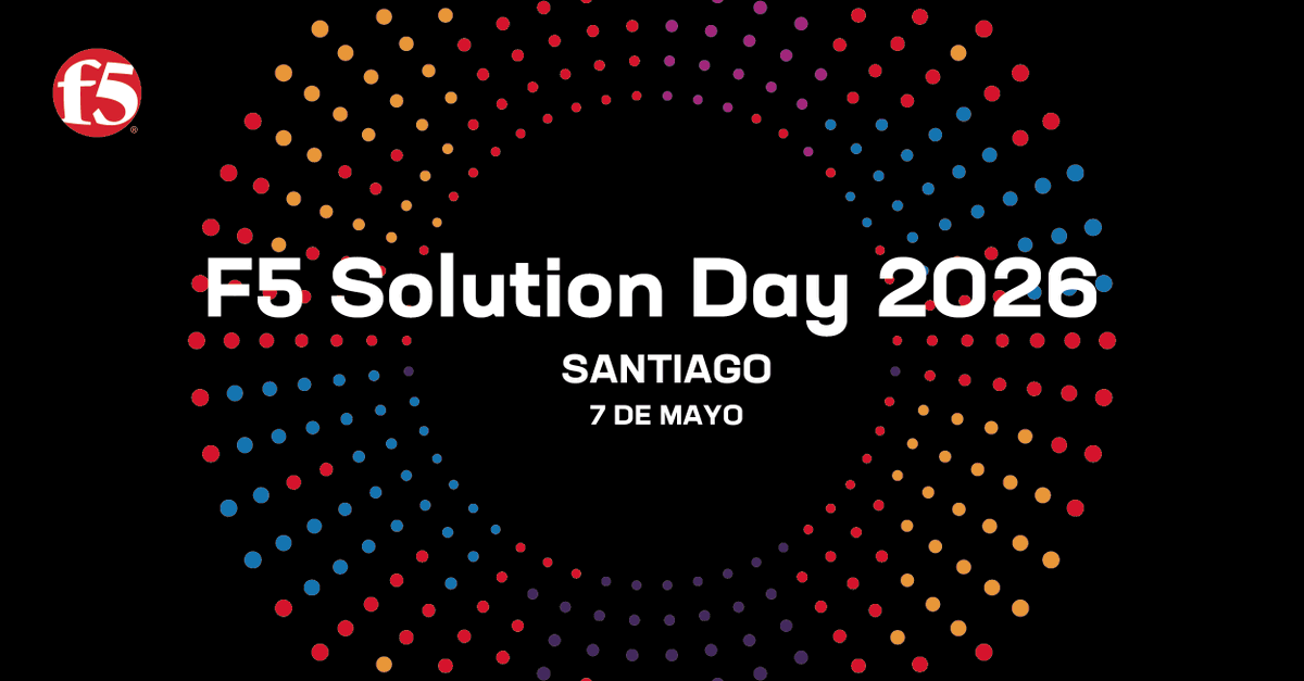 Acompáñanos en #F5SolutionDay Santiago 2026 y conoce estrategias, tendencias y casos reales para proteger apps, APIs y escalar IA.

📅 7 de mayo
🕣 8:30 am – 12:30 pm
📍 Hotel DoubleTree Vitacura – Salón Astoria, Santiago

Regístrate: ms.spr.ly/6014QNZnY