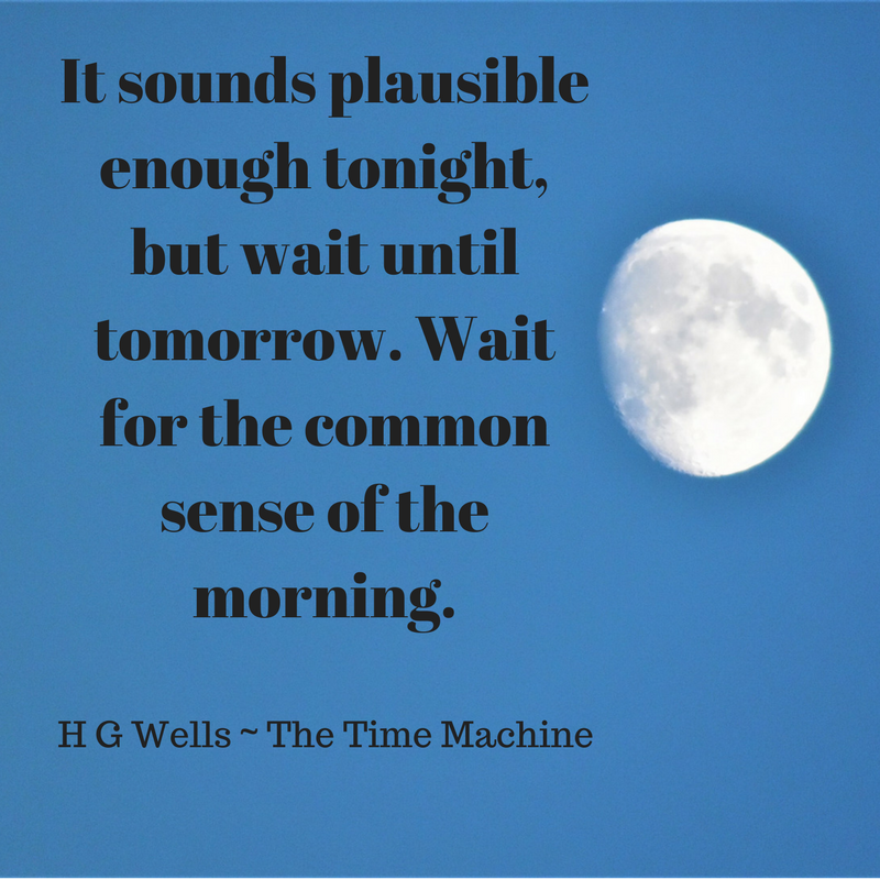 martiandiaries's tweet image. How great the idea seems at bedtime but what about in the cold light of day?

 Wise words from #HGWells author of The War Of The Worlds #scifi