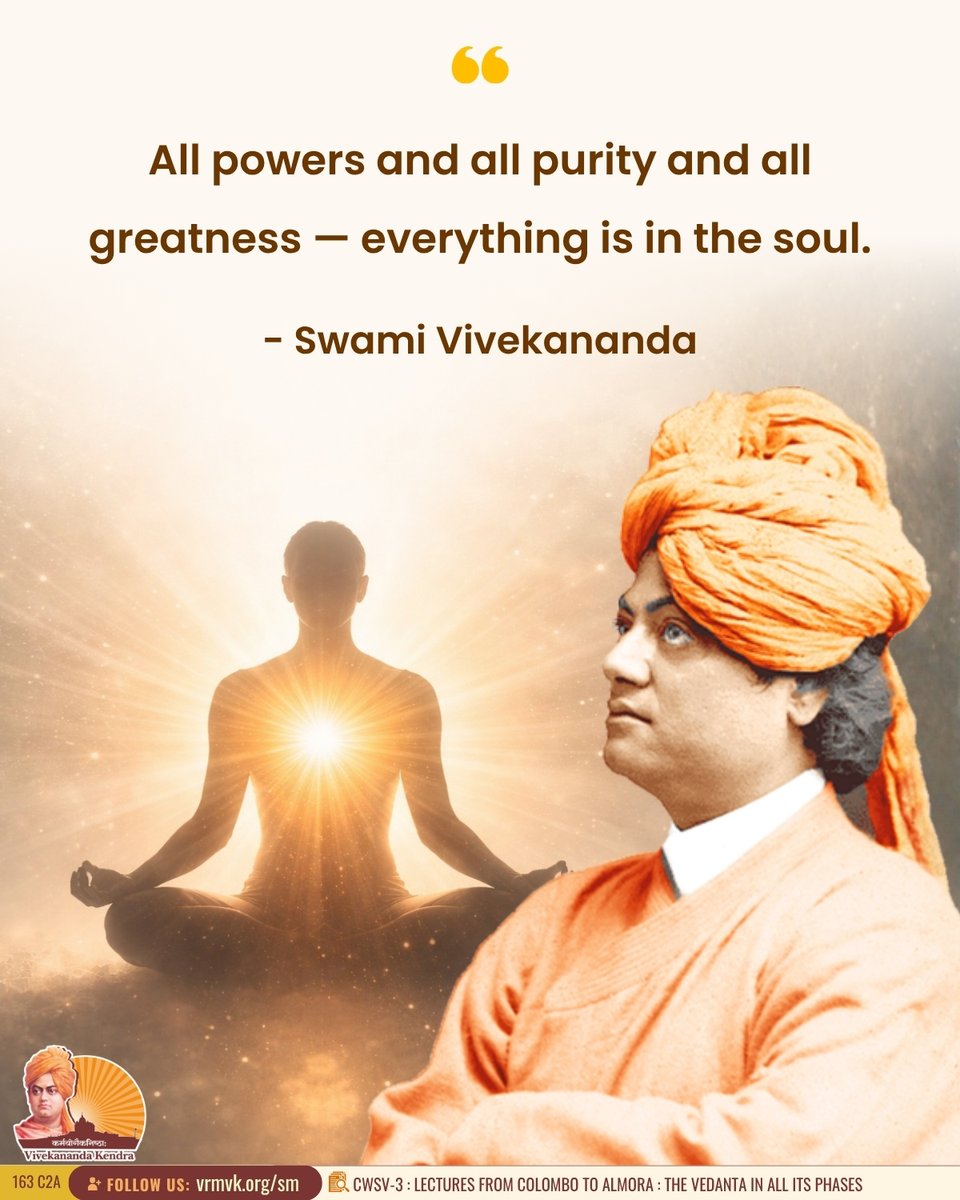 vkendra's tweet image. All powers and all purity and all greatness — everything is in the soul.

- Swami Vivekananda
{CWSV-3 : Lectures From Colombo to Almora : The Vedanta in all its phases}

#VivekanandaKendra #Spirituality