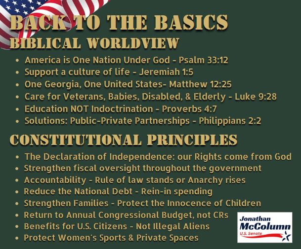 JonMcColumn's tweet image. The Declaration of Independence and Constitution grew out of the Biblical Worldview of our Founding Fathers. Georgia needs General McColumn in the U.S. Senate, to help lead our nation #BackToTheBasics!