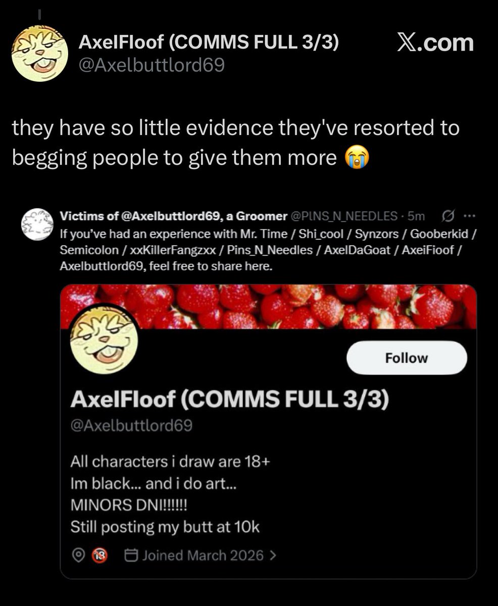 PlNS_N_NEEDLES's tweet image. Axel really interprets giving people a place to talk about their experience with them as “having so little evidence” lmao

Undermining credibility is a classic gaslighting tactic from groomers. They’ve sent their own butt to a minor. We have evidence. Just giving others a voice.