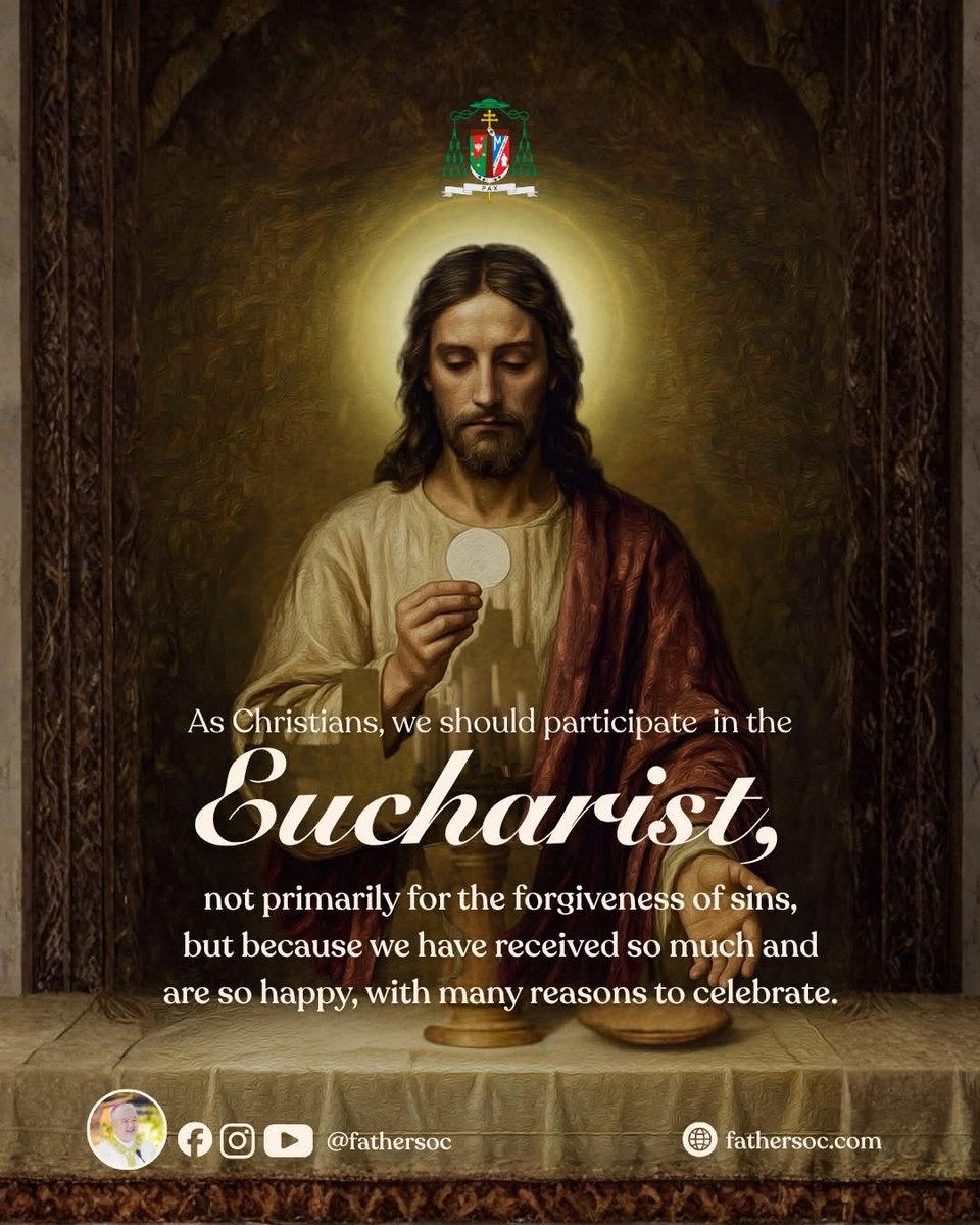 fathersoc1's tweet image. As Christians, we should participate  in the Eucharist,  not primarily for the forgiveness of sins, but because we have received so much and are so happy, with many reasons to celebrate.

#Eucharist #Christians #FatherSoc