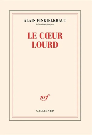 Le coeur lourd, d'Alain Finkielkraut francisrichard.net/2026/04/le-coe…