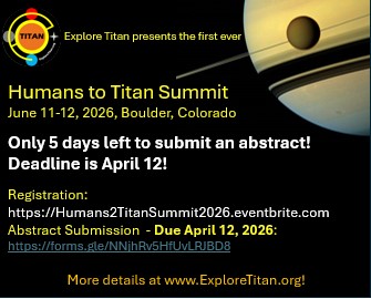 ExploreTitan's tweet photo. Deadline is fast approaching to submit an abstract!

Humans to Titan Summit
June 11–12, 2026
Boulder, Colorado

Registration:
https://t.co/XWocxRr6hT
Abstract Submission (Due April 12, 2026):
https://t.co/VXFCdAm4sg
#TitanExploration #DeepSpace #HumanSpaceflight https://t.co/4KmyBdSG7n