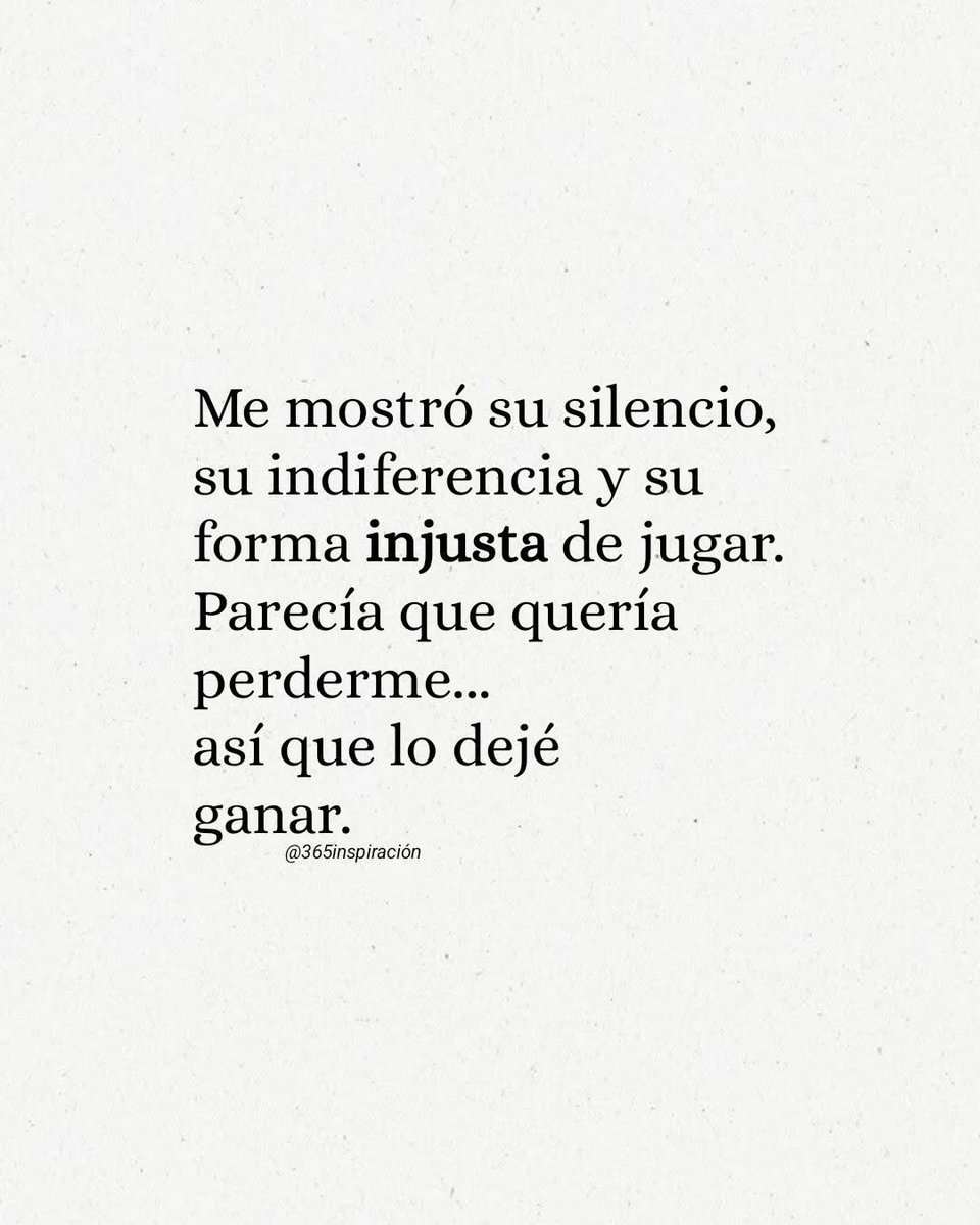 Quien juega a perderte, dejalo ganar. ✨️