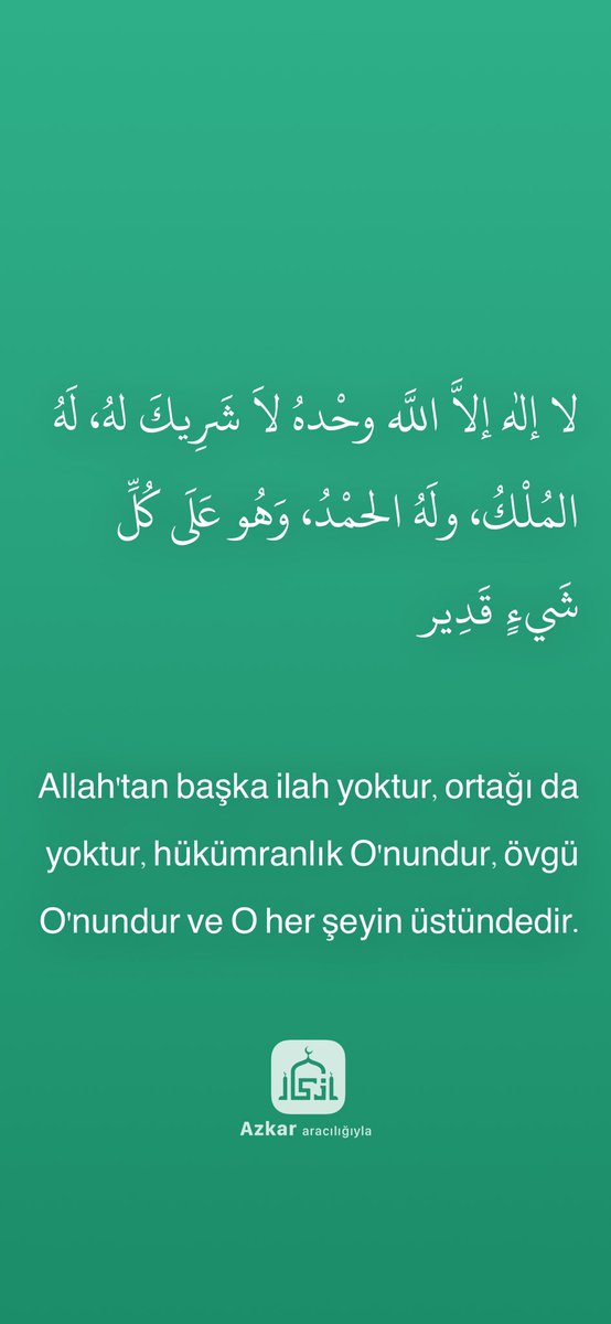 MHCekmegil's tweet photo. لا إلهَ إلاَّ اللَّه وحْدهُ لاَ شَرِيكَ لهُ، لَهُ المُلْكُ، ولَهُ الحمْدُ، وَهُو عَلَى كُلِّ شَيءٍ قَدِير

Allah'tan başka ilah yoktur, ortağı da yoktur, hükümranlık O'nundur, övgü O'nundur ve O her şeyin üstündedir.

Azkar Uygulaması tarafından: 
https://t.co/Cgyen5p6w0 https://t.co/QtZLtjbPl9