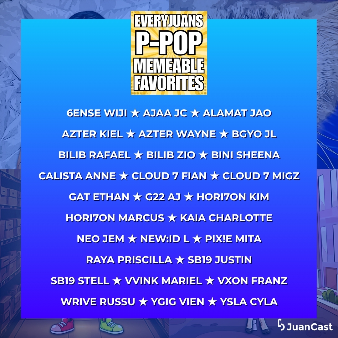 NotJuanCastPH's tweet photo. Nakita mo ba ang pangalan ng favorite mo? 👀

Don’t keep it to yourself! Show your support for your favorite 🩵 by casting your stars now via the #JuanCast app 📲 or browser!

#EveryJuansChoice #EveryJuansPpopMemeableFavorites #6ENSEWiji #AJAAJc #ALAMATJao #AZTERKiel #AZTERWayne #BGYOJl #BILIBRafael #BILIBZio #BINISheena #CALISTAAnne #CLOUD7Fian #CLOUD7Migz #G22Aj #GATEthan #HORI7ONKim #HORI7ONMarcus #KAIACharlotte #NEOGem #NEWIDL #PIX!EMita #RAYAPriscilla #SB19Justin #SB19Stell #VVINKMariel #VXONFranz #WRIVERussu #YGIGVien #YSLACyla
