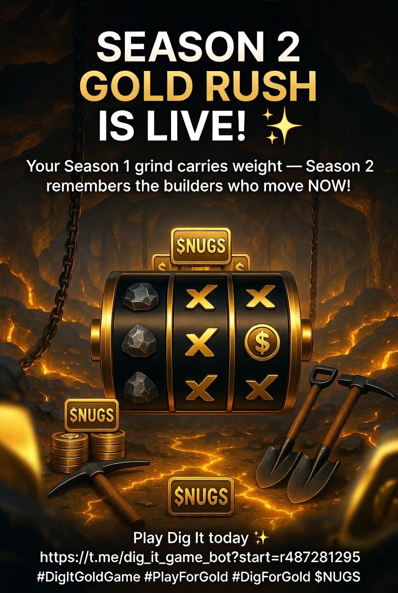 🚨 SEASON 2 GOLD RUSH IS LIVE! ⛏️💎
Your Season 1 grind carries weight — Season 2 remembers the builders who move NOW!
No squad = no upside.
More invites = bigger $NUGS rewards + real gold-backed assets.
The mines are hot. Ore is stacking. Don’t catch up later.
Play Dig It today
