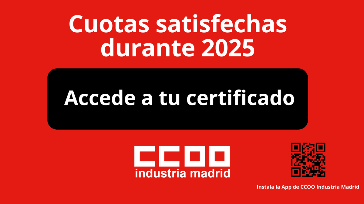 Las personas afiliadas a CCOO ya tienen disponible su certificado de cuotas para la renta 2025.

Las cuotas sindicales son deducibles en el IRPF y pueden traducirse en ahorro fiscal para muchas personas trabajadoras.
Más información en nuestra Web
industriamadrid.ccoo.es/Inicio