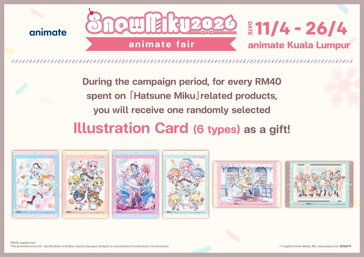 Snow Miku 2026 animate fair has been confirmed!
Date: 11 April(Sat)~26 April(Sun), 2026
Location: animate Kuala Lumpur
During the event period, every RM40 spent on「Hatsune Miku」related merch will receive 1 illustration card(6 types)
*Books/CDs are not eligible
*While stock last