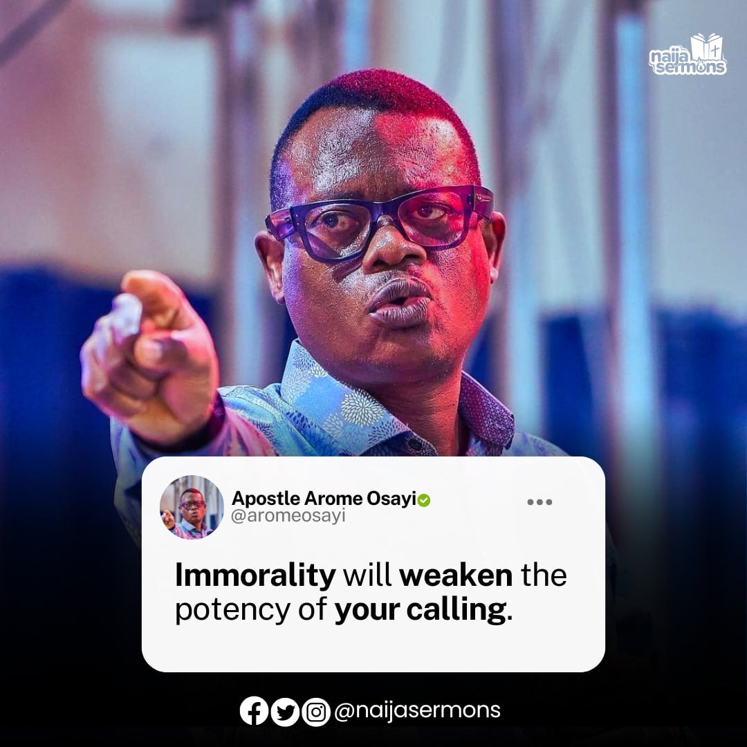 Immorality will weaken the potency of your calling. - Apostle Arome Osayi 
__
This is the Quote of the Day.

Download and upload on your Status RIGHT NOW to bless someone out there!
____

#naijasermon
#naijasermons
#naijasermonquote