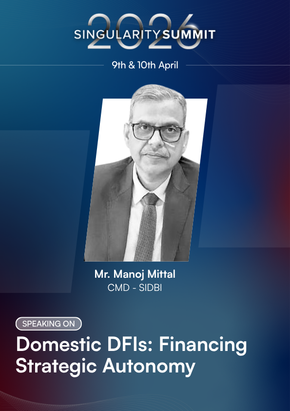 Excited to host Mr. Manoj Mittal at #SingularitySummit2026 for a conversation on ‘Defining DFIs: Financing Strategic Autonomy’
