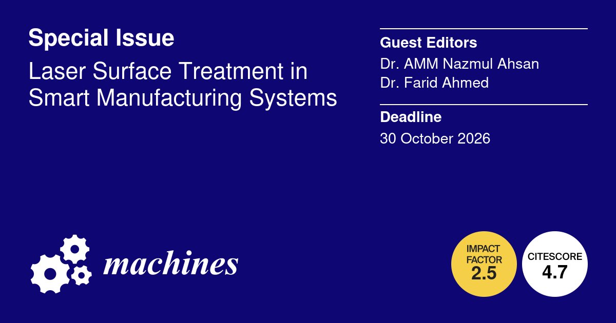 Machines_MDPI's tweet photo. #specialissue #callforpapers

🔓Special Issue "Laser Surface Treatment in Smart #Manufacturing Systems" edited by Dr. AMM Nazmul Ahsan and Dr. Farid Ahmed from @utrgv

👉Welcome your submission: https://t.co/0GQGcQchzp

Submission Deadline: 30 October 2026

#LaserProcessing https://t.co/vL4CiY866K