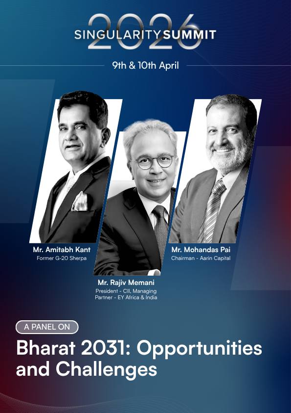 Excited to host Mr. Amitabh Kant, Mr. Rajiv Memani, and Mr. Mohandas Pai at #SingularitySummit2026 for a conversation on ‘Bharat 2031’: Opportunities and Challenges.
