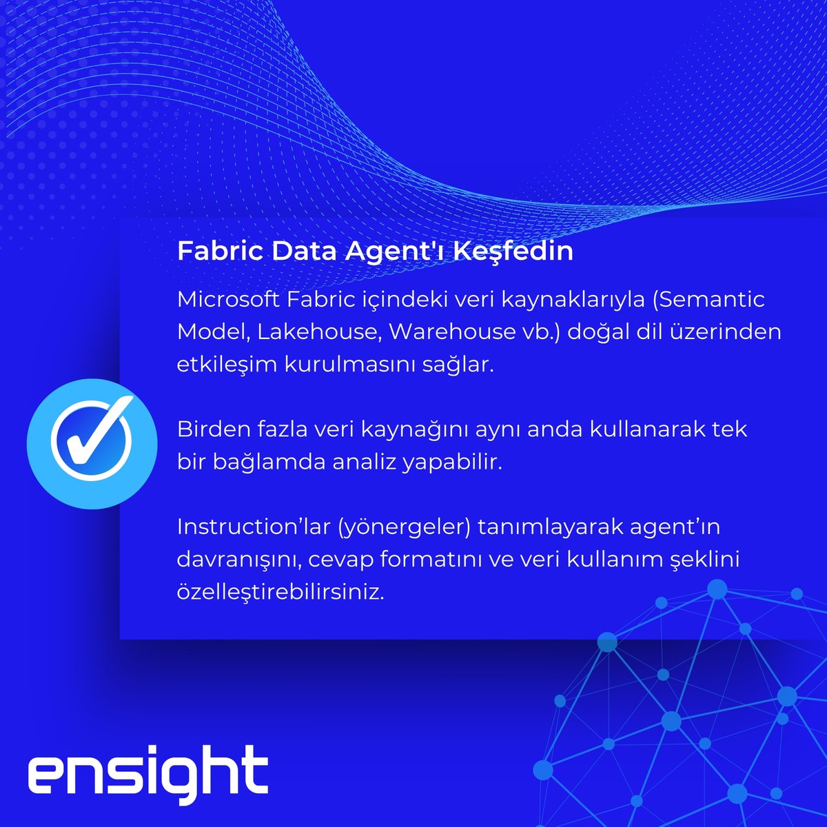 EnsightDataAI's tweet photo. 👉 "Herkes Bilir…"

Microsoft Fabric içinde verilerle konuşabildiği bir Data Agent olduğunu. Ama asıl fark burada başlıyor.

📧 Gelin stratejinizi birlikte kurgulayalım: hello@ensight.com.tr 

WE 💙 DATA! 

#Ensight #MicrosoftFabric #DataAgent #Copilot https://t.co/RztI4fXnVx