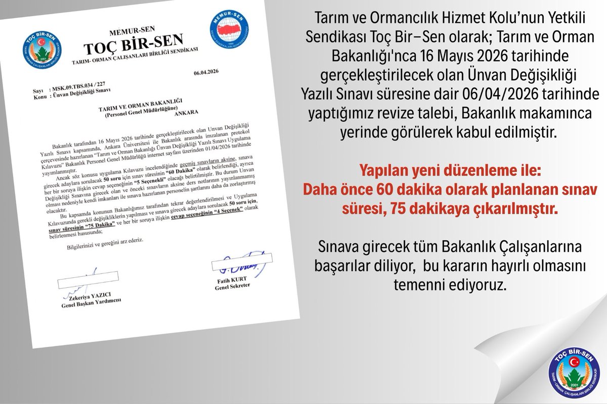 Tarım ve Ormancılık Hizmet Kolu’nun Yetkili Sendikası Toç Bir-Sen olarak; Tarım ve Orman Bakanlığı'nca 16 Mayıs 2026 tarihinde gerçekleştirilecek olan Ünvan Değişikliği Yazılı Sınavı süresine dair 06/04/2026 tarihinde yaptığımız revize talebi, Bakanlık makamınca yerinde görülerek