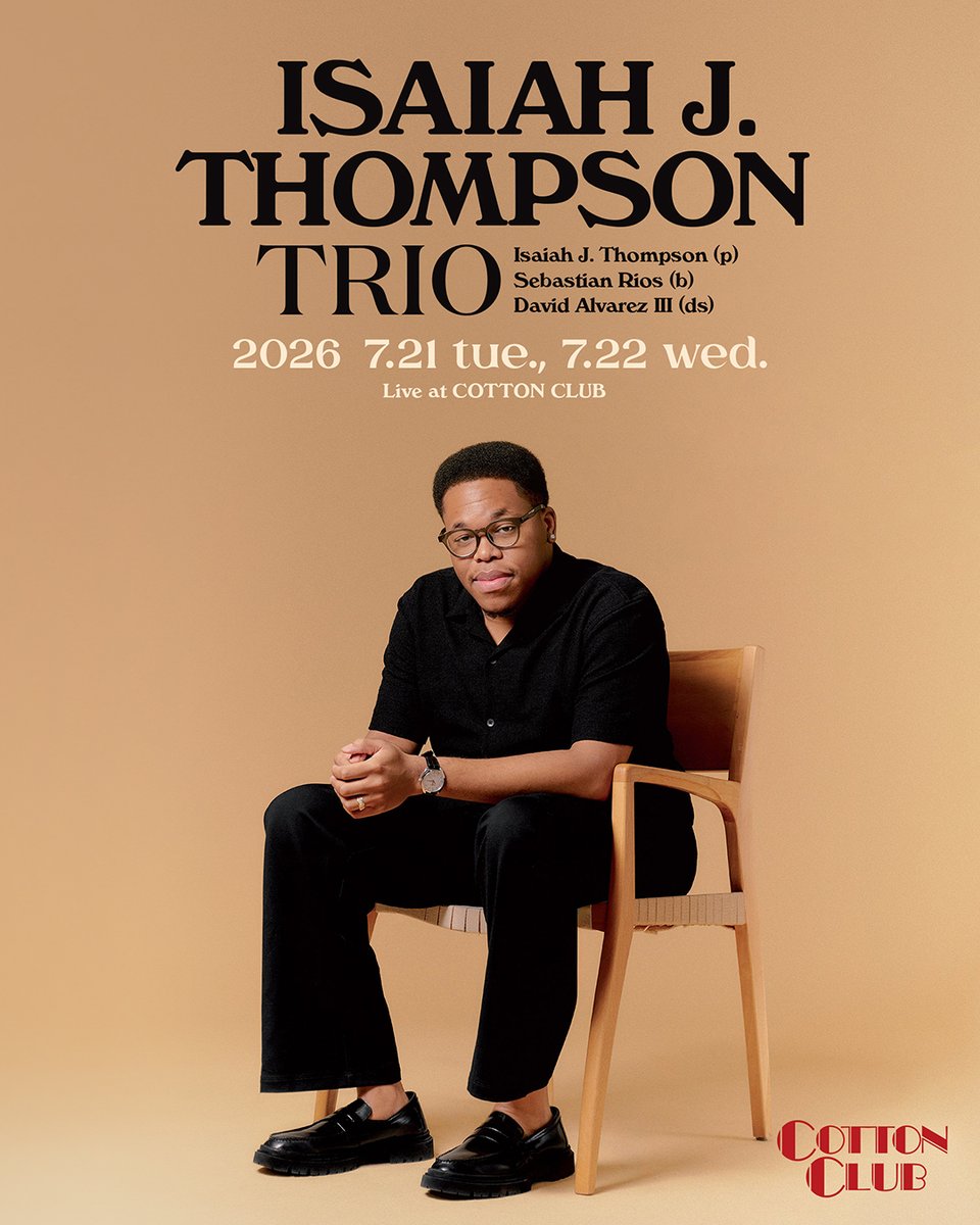 cottonclubjapan's tweet photo. 【新規公演決定！】
気鋭ピアニストが最新作を携え来日
祈りのように響く、心揺さぶるピアニズム

2026 7.21 tue., 7.22 wed.
ISAIAH J. THOMPSON TRIO
アイザイア・J・トンプソン・トリオ
https://t.co/S3nSObvxhG

＜MEMBER＞
#IsaiahJThompson (p)
#SebastianRios (b)
#DavidAlvarezIII (ds) https://t.co/5k5cYhc4Uj