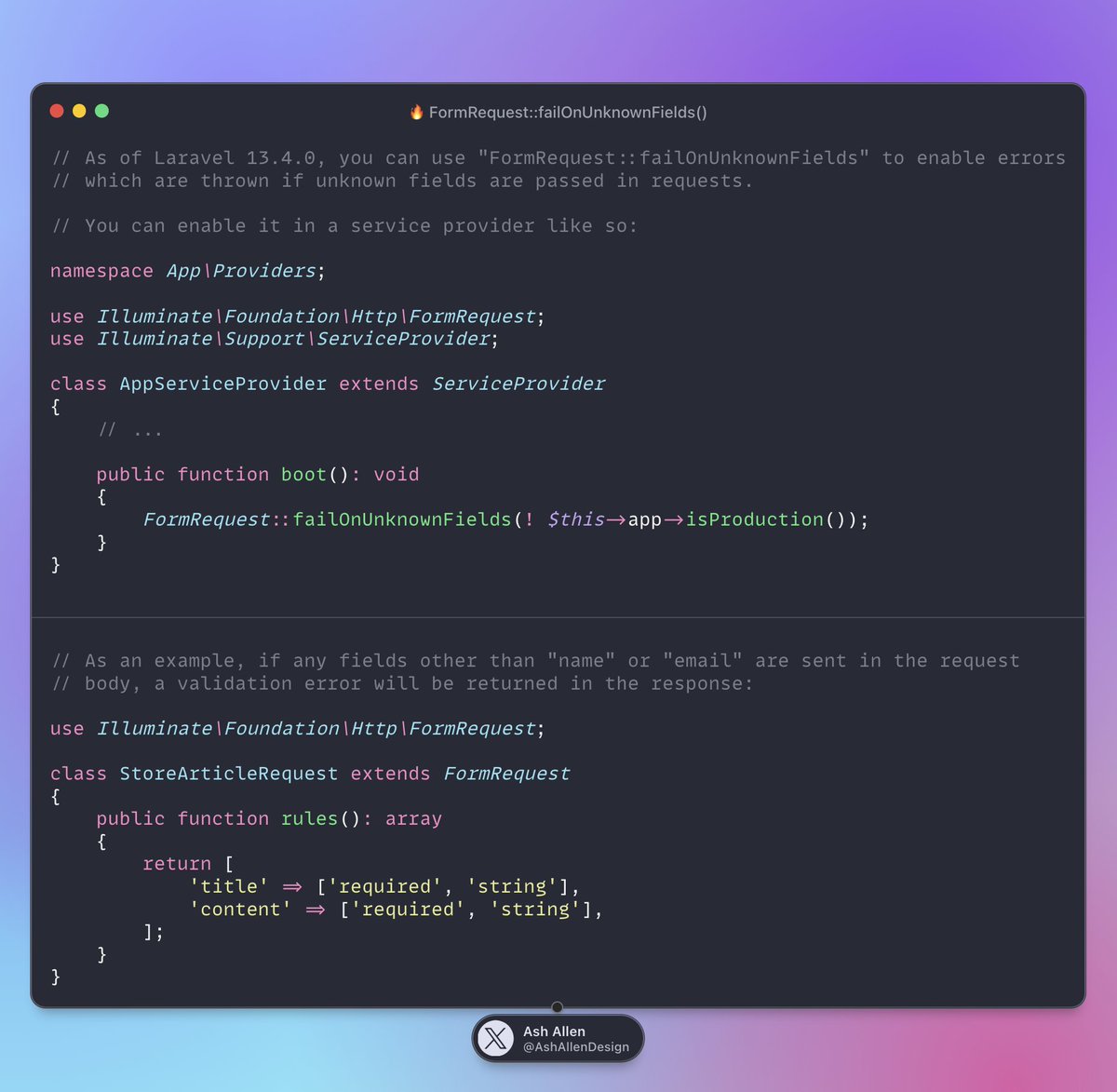 ⚡ As of Laravel 13.4.0, you can use "FormRequest::failOnUnknownFields" to enable errors which will be thrown if unknown fields are passed in requests!

Is this something you think you'd use in your own projects? 😄