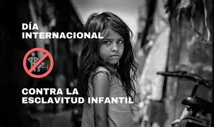 El 16 de abril es el Día Internacional contra la esclavitud infantil, una efeméride impulsada en un primer momento por el llamado Movimiento Cultural Cristiano, y apoyado después por muchas organizaciones que trabajan por los derechos de los niños.