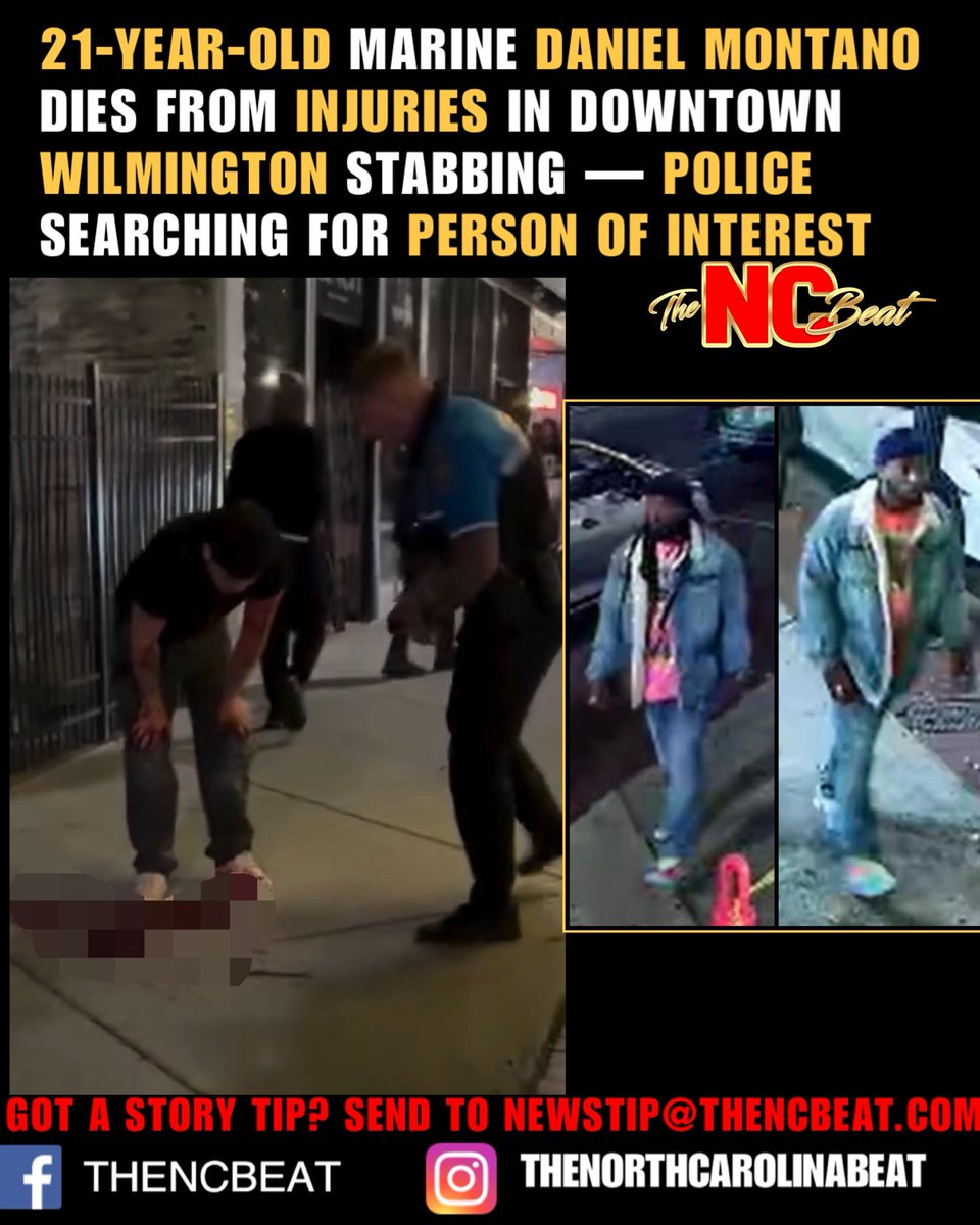 TheNCBeat's tweet image. Update: One victim in #Wilmington Front Street stabbings has died — 21-year-old Marine Daniel Montano. Police seeking person of interest.