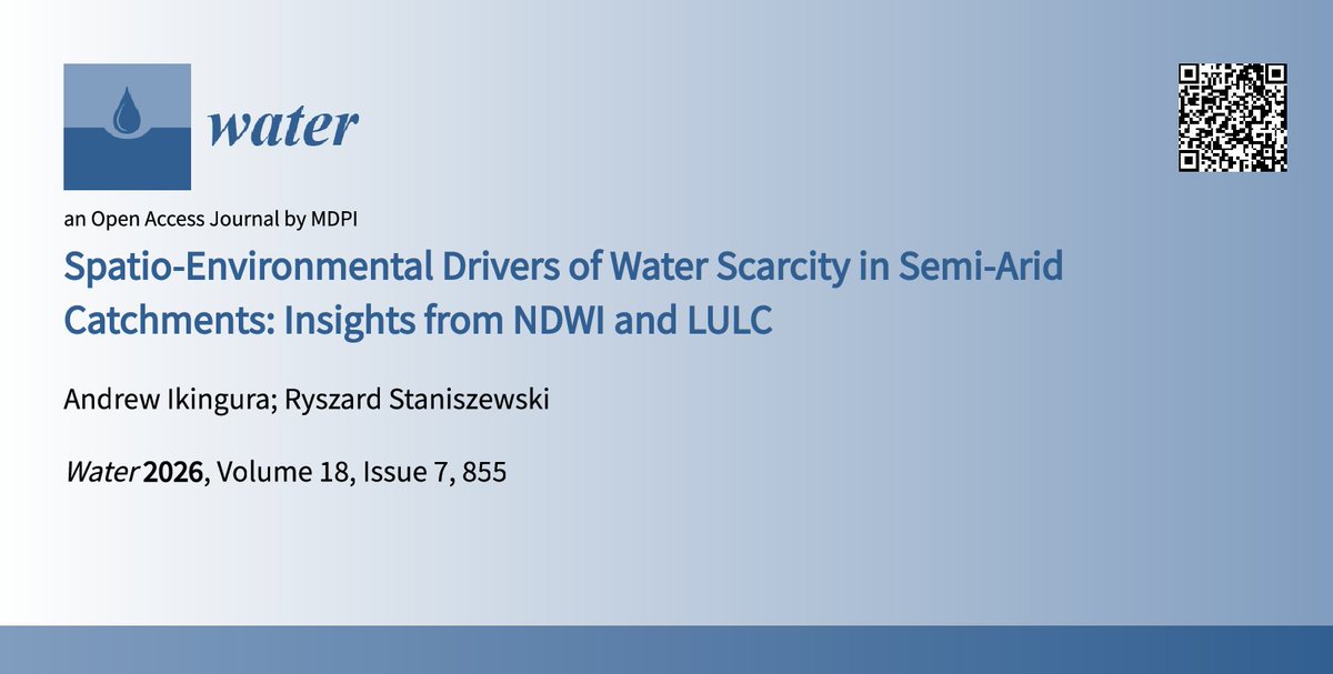 This recently we published a new research article titled "Spatio-Environmental Drivers of Water Scarcity in Semi-Arid Catchments: Insights from NDWI and LULC" in the Water journal (MDPI), co-authored with Prof. Ryszard Staniszewski. Read the full article - doi.org/10.3390/w18070…