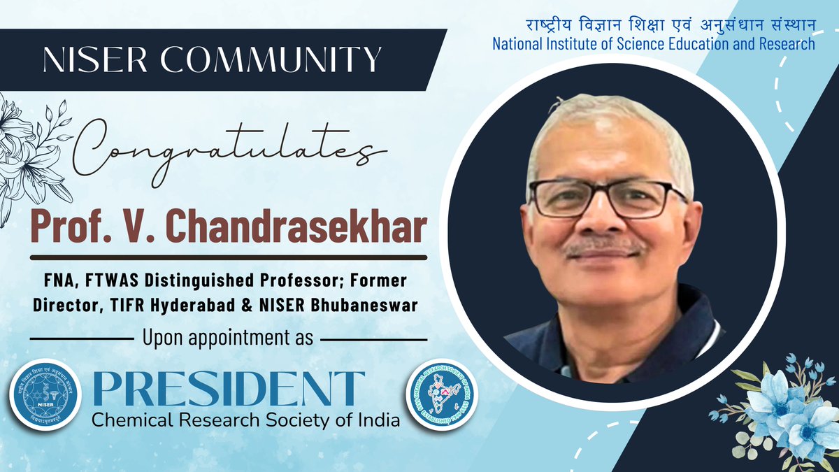 niser_official's tweet photo. NISER congratulates Prof. V. Chandrasekhar on his appointment as President, @ChemResSocIndia. FNA, FTWAS Distinguished Professor &amp; former Director of @TIFRH_buzz &amp; @niser_official, he is an eminent chemist known for his pioneering work in inorganic &amp; organometallic chemistry. https://t.co/TQpCePMKgf