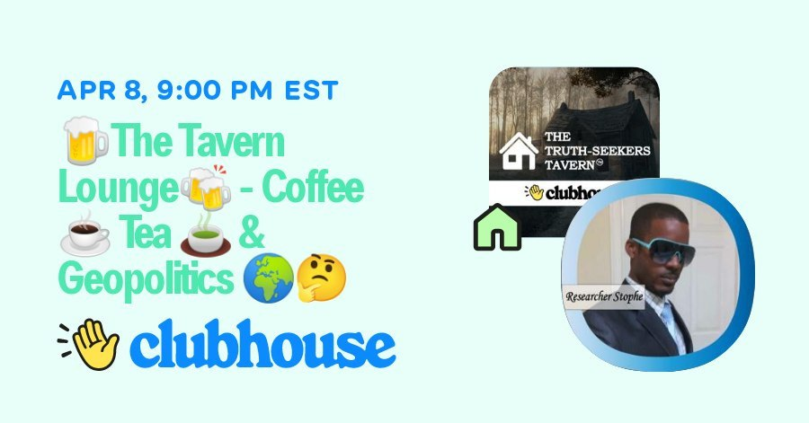 Join us in “The Truth-Seekers Tavern” on Wednesday, April 8th, 2026 at 09:00 PM CT for "🍺The Tavern Lounge🍻 - Coffee ☕️ Tea 🍵 &amp; Geopolitics 🌍🤔” on #Clubhouse. 

🌍 Geopolitical News updates 📰 + 🍺 Open Mic Discussion 🎙✨️ 

clubhouse.com/i/the-tavern-l…