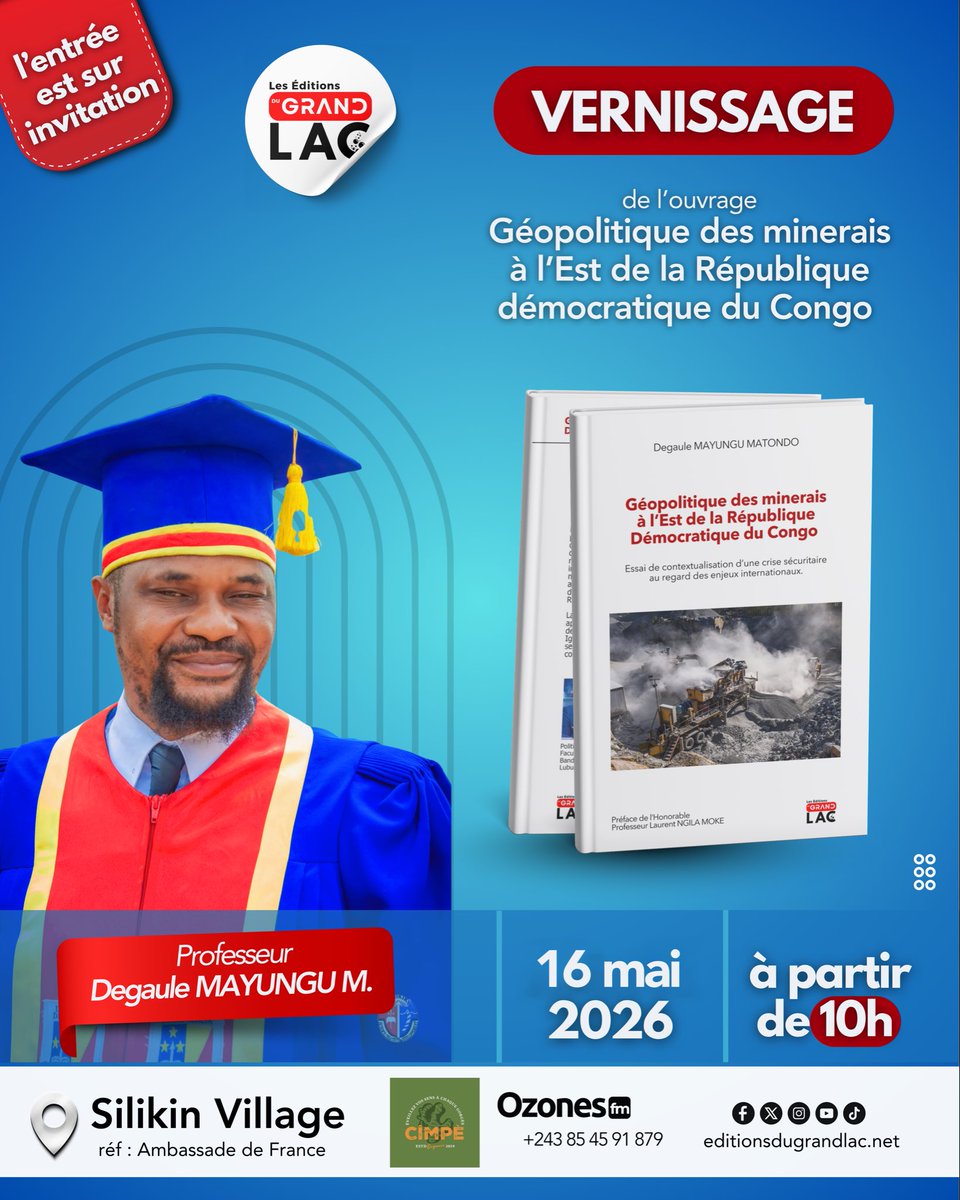 GRANDLACEDITOR's tweet photo. 📚 Vernissage | 16 mai 2026 – 10h  
📍 Silikin Village

Présentation du livre :  
« Géopolitique des minerais à l’Est de la RDC » du Prof Degaule MAYUNGU M.

🎓 Entrée sur invitation  
#RDC #Géopolitique #Vernissa https://t.co/JBFJZ2JZuc