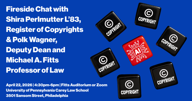 PCL_CTIC's tweet photo. APRIL 22 EVENT--register for Fireside Chat with Shira Perlmutter L’83 Register of Copyrights &amp; Penn Carey Law Prof Polk Wagner. 4:30-6pm ET. In person or virtual. 1.5 sub CLE credits available for Pa attys. Part of AI Month at Penn. Register @ https://t.co/RLWissbqa0
@pennlaw https://t.co/biF3DjHkEg