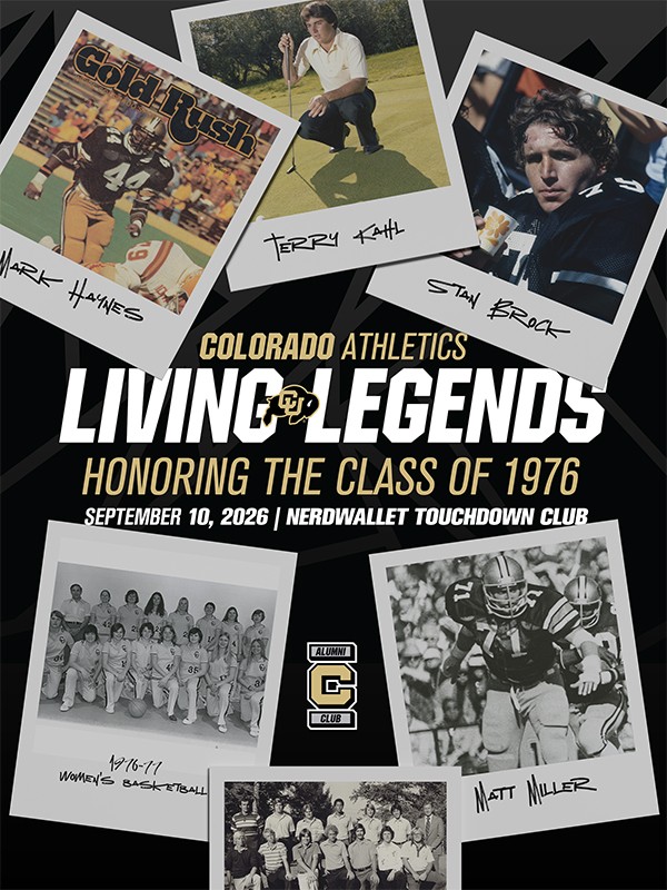 Living Legends honors CU athletes whose first letter was awarded in 1976.
Save the date because on September 10, you will be forever known as a Living Legend at the University of Colorado!

Registration will open July 1
Use the link below to book your stay at the Limelight Hotel