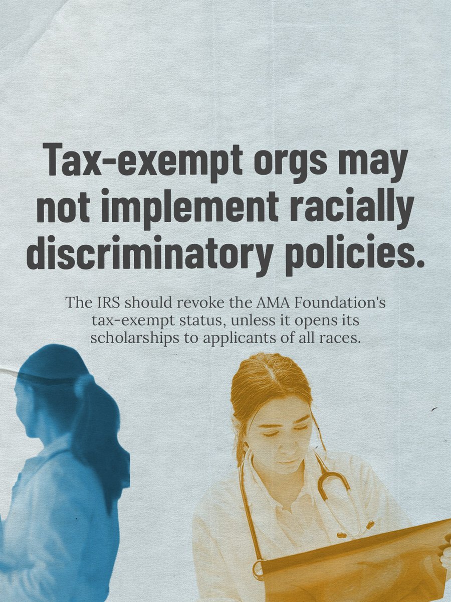 donoharm's tweet image. BREAKING: Do No Harm has filed an IRS complaint requesting an investigation into the AMA Foundation’s tax-exempt status over its race-based scholarship program.  

Federal tax-exempt status is reserved for organizations that serve the public interest free of racial