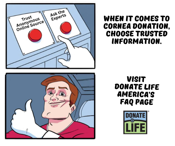 TheVisionGift's tweet photo. When it comes to cornea donation, choose trusted information. This FAQ from @DonateLife helps clear up common misconceptions: https://t.co/LdRW3UhHQk

#DonateLife #DonateLifeMonth #RestoreSight https://t.co/IDUQcdMO6q