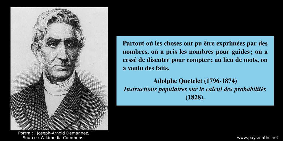 paysmaths's tweet image. "Partout où les choses ont pu être exprimées par des nombres, on a pris les nombres pour guides ; on a cessé de discuter pour compter ; au lieu de mots, on a voulu des faits." – Adolphe Quetelet (1796-1874)
#citation #mathématiques #maths #math