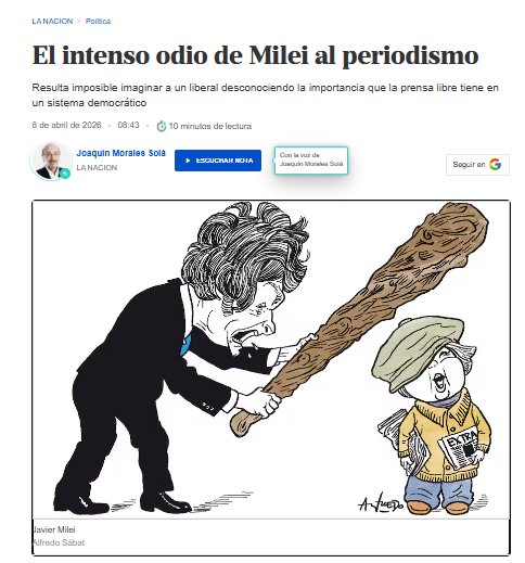 DiegoMac227's tweet photo. Joaquín Morales Solá publica un artículo en el que afirma que Milei odia al periodismo y lo ilustra con una caricatura que presenta a la prensa como víctima indefensa frente a un presidente desbordado. Esa construcción no es ingenua, busca instalar la idea de que toda crítica a ciertos periodistas equivale a un ataque a la libertad de prensa. Pero esa premisa es falsa desde el inicio. Milei no está en guerra contra el periodismo, está señalando a un grupo de periodistas que han hecho de la operación, la insinuación sin pruebas y la mentira sistemática su forma de intervenir en la política, degradando la profesión que dicen defender.

Aquí no se discute la libertad de prensa, que nadie ha intentado restringir. Lo que se discute es la responsabilidad. Porque no todo se puede justificar en nombre del oficio. Cuando se construyen relatos para erosionar la figura presidencial, cuando se titula con sospechas que luego no se sostienen, cuando se instala un clima permanente de desconfianza con datos incompletos o directamente falsos, no estamos frente a prensa libre sino frente a militancia encubierta.

Violencia es mentir deliberadamente para dañar la legitimidad de un presidente elegido por millones. Violencia es apretar a la veterinaria de los perros de Milei para obtener información privada. Violencia es mandar drones a Olivos para espiar. Violencia es inventar que Milei sufre de Asperger para estigmatizarlo. Violencia es fabricar historias todos los días con el único objetivo de deteriorar su imagen pública. Eso también es violencia política, aunque no se ejerza con golpes sino con titulares.

El mecanismo se ha repetido durante estos dos años, se lanza una versión periodística sin sustento, se amplifica en medios y redes, y acto seguido aparece algún dirigente opositor exigiendo la renuncia o promoviendo un juicio político “basado” en esa información. Se construye así una cadena donde la operación mediática alimenta la presión política. Luego, cuando la mentira se cae o queda en evidencia, nadie asume responsabilidad. Y aun así, pretenden ocupar el lugar de víctimas. Criticar ese circuito no es odiar al periodismo, es señalar una práctica que le hace daño a la democracia mucho más que cualquier respuesta incómoda desde el poder.