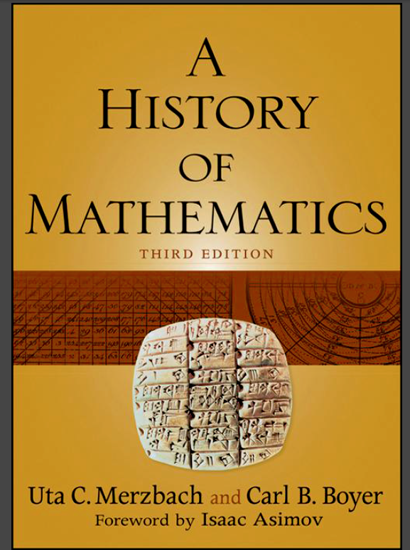 pickover's tweet image. Free Math Book.
    "A History of Mathematics" by Carl B. Boyer &amp;amp; Uta C. Merzbach. 

Foreword by Isaac Asimov, and Preface to the 1st, 2nd, and 3rd editions. 

1 Traces 1
Concepts and Relationships 1
Early Number Bases 3
Number Language and Counting 5
Spatial Relationships 6

2