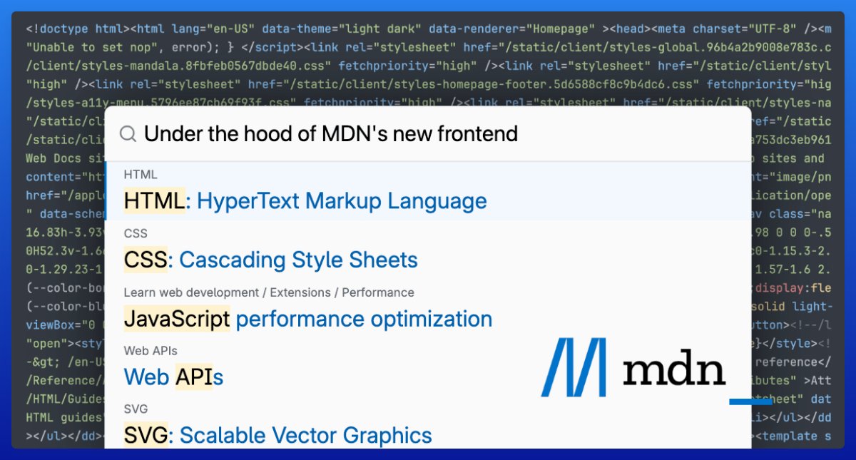 MozDevNet's tweet image. Under the hood of MDN's new frontend 🛠️

We rebuilt MDN from the ground up.
⋅ Web components for islands of interactivity
⋅ Only the CSS &amp;amp; JS each page needs gets shipped
⋅ Dev server starts in 2 seconds (down from 2 minutes)

Read the full story 👇
developer.mozilla.org/en-US/blog/mdn…