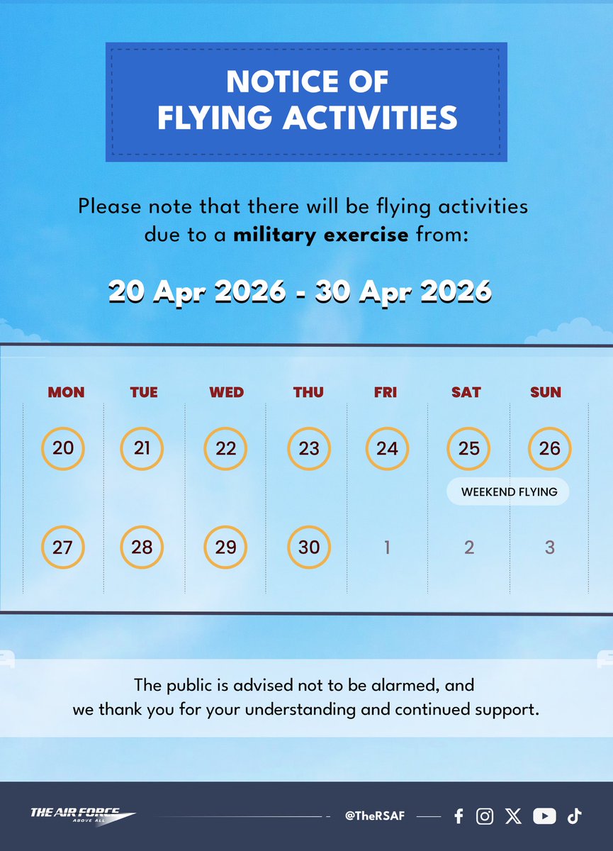 TheRSAF's tweet photo. The Republic of Singapore Air Force (RSAF) will conduct flying activities from Tengah, Paya Lebar, Sembawang, and Changi Air Base from Monday, 20 Apr 2026 to Thursday, 30 Apr 2026.

The public is advised not to be alarmed. https://t.co/mAlOTj7Mje