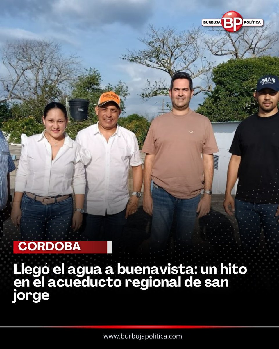 LLEGÓ EL AGUA A BUENAVISTA: UN HITO EN EL ACUEDUCTO REGIONAL DE SAN JORGE <a href="/Aguasdecordoba_/">Aguas de Córdoba SA</a> burbujapolitica.com/llego-el-agua/