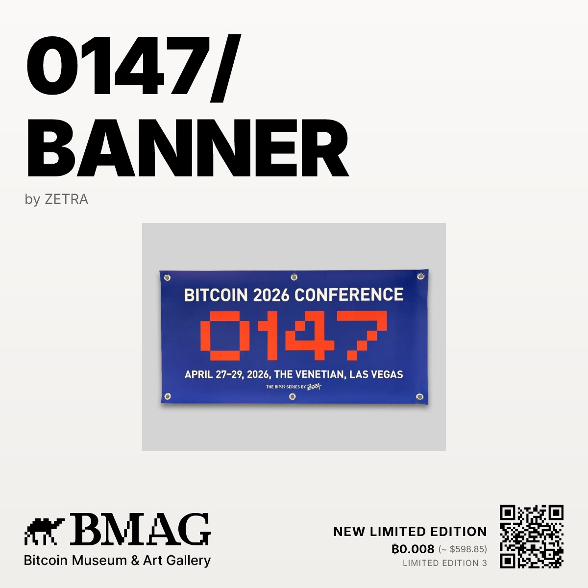BMAG_HQ's tweet image. Limited edition of 3 — "0147/BANNER (VEGAS2026)" by @zetra_art.

Signed and numbered. ₿0.008 (≈$598.85).

#BitcoinArt #BMAG